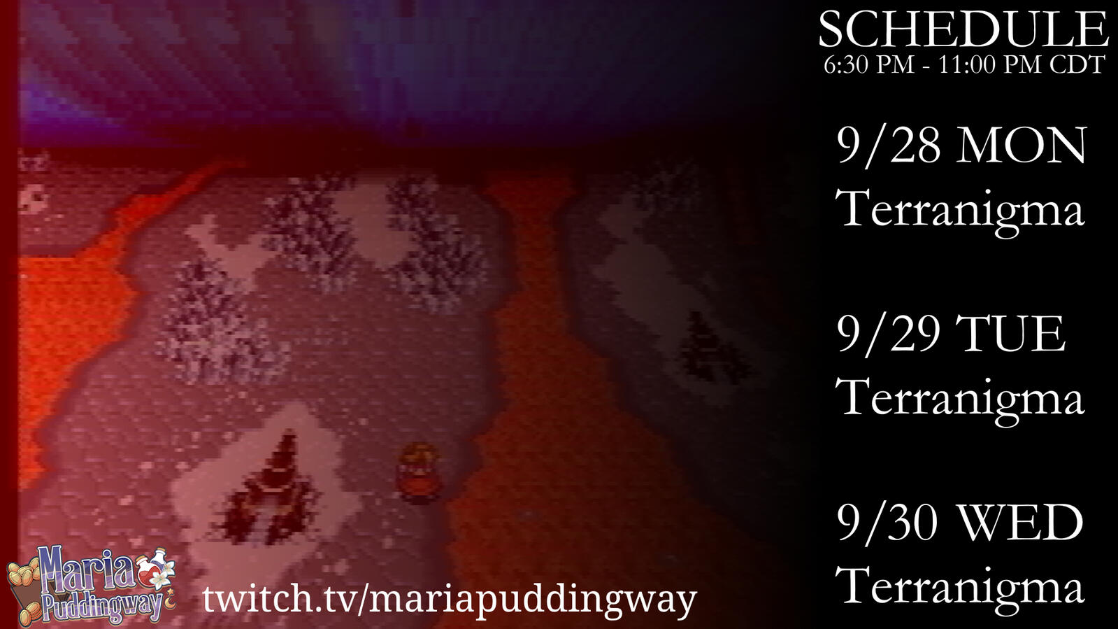 All streams 6:30 PM - 11:00 PM CDT! 9/28 MONDAY - Terranigma. 9/29 TUESDAY - Terrangima. 9/30 WEDNESDAY - Terrangima.